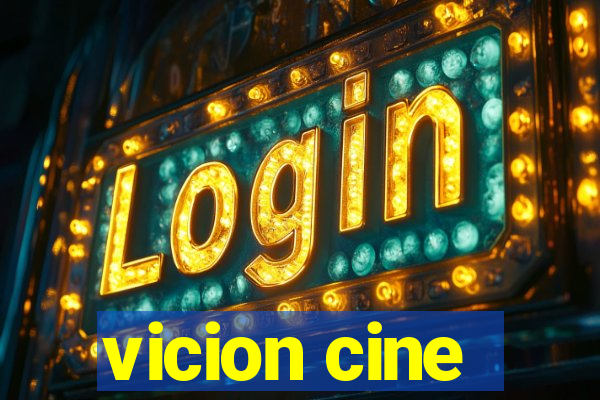 vicion cine